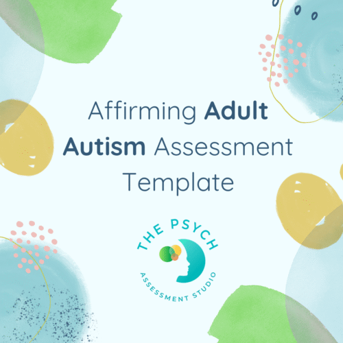 Affirming Adult Autism Assessment - Report Template