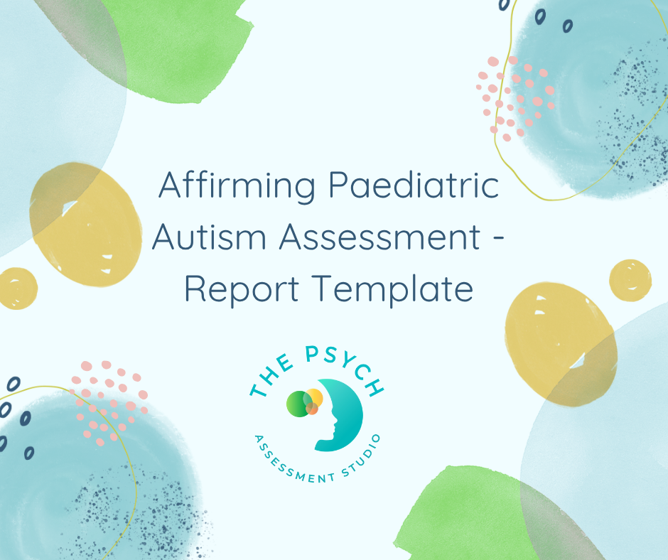 Affirming Paediatric Autism Assessment - Report Template