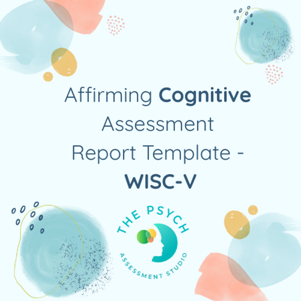 Affirming Cognitive Assessment Report Template -WISC-V