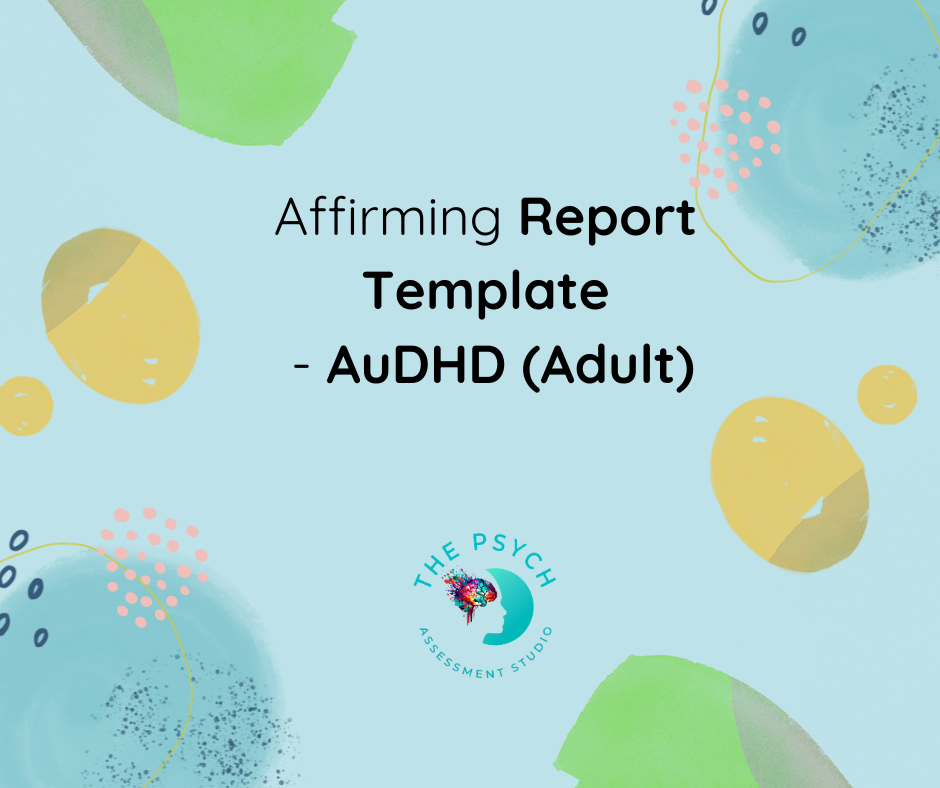 Adult AuDHD Assessment: Report Template - psychassessmentstudio.com.au